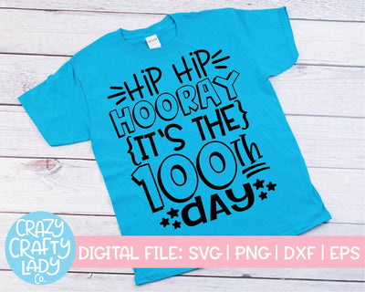 Hip Hip Hooray, It's the 100th Day | 100th Day of School SVG Cut File SVG Crazy Crafty Lady Co. 