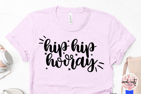 Hip Hip Hooray – Party SVG EPS DXF PNG Cutting Files SVG CoralCutsSVG 