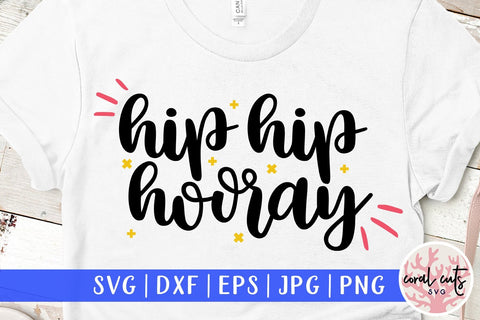Hip Hip Hooray – Party SVG EPS DXF PNG Cutting Files SVG CoralCutsSVG 