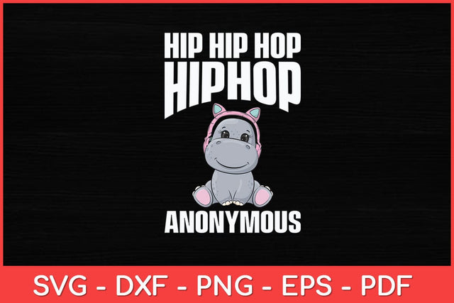 Hip Hip Hop HipHop Anonymous Hippopotamus Funny Svg Design SVG artprintfile 