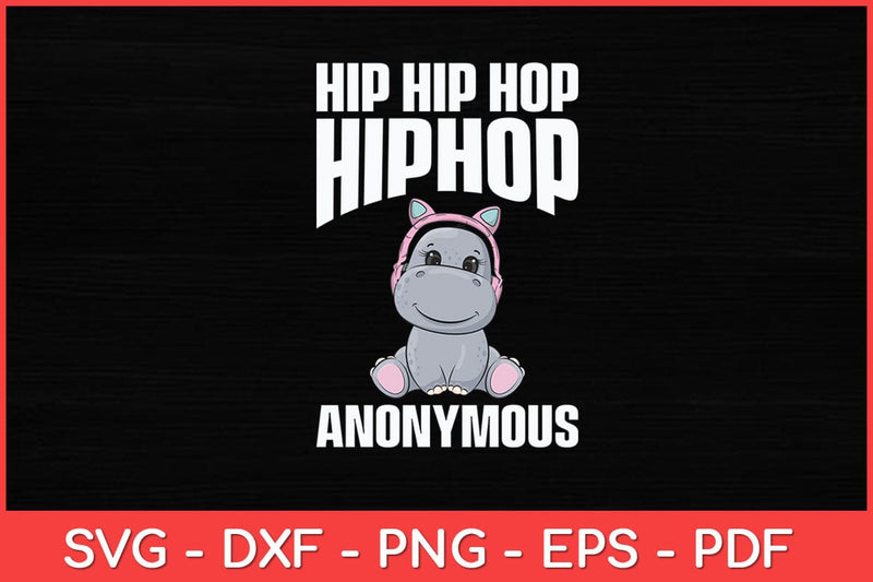 Hip Hip Hop HipHop Anonymous Hippopotamus Funny Svg Design SVG artprintfile 