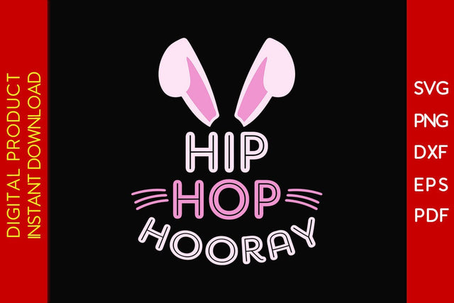Hip Hop Hooray Easter Sunday SVG PNG PDF Cut File SVG Creativedesigntee 