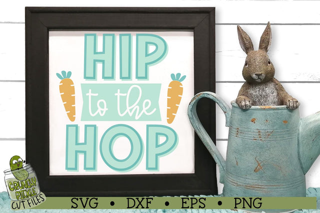Hip to the Hop Easter SVG Cut File SVG Crunchy Pickle 