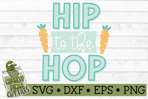 Hip to the Hop Easter SVG Cut File SVG Crunchy Pickle 