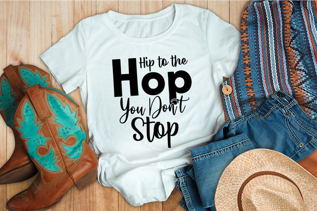 Hip to the Hop You Don't Stop SVG orpitasn 