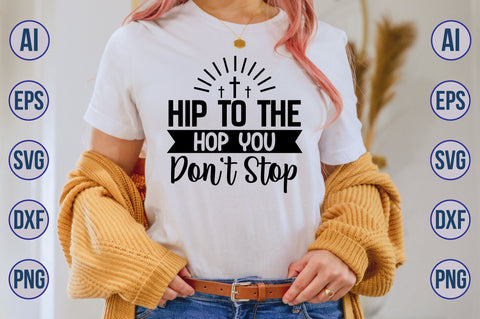 Hip to the Hop You Don't Stop svg SVG nirmal108roy 