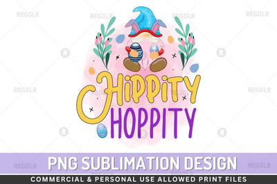 Hippity hoppity Sublimation PNG Sublimation Regulrcrative 