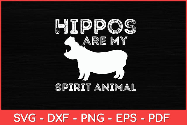 Hippos Are My Spirit Animal Hippo Lover Funny Svg Design SVG artprintfile 