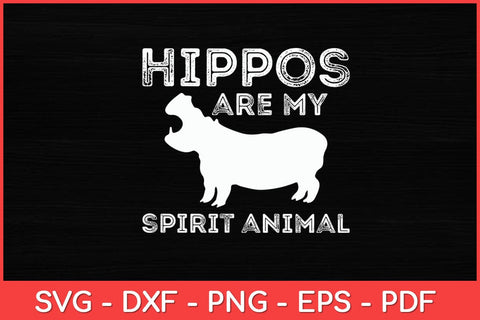 Hippos Are My Spirit Animal Hippo Lover Funny Svg Design SVG artprintfile 