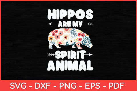Hippos Are My Spirit Animal Hippopotamus Animal Hippo Lover Svg Design SVG artprintfile 