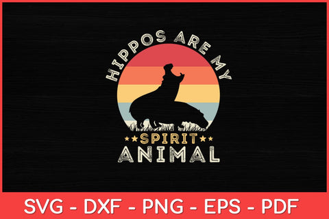 Hippos Are My Spirit Animal Hippopotamus Retro Svg Design SVG artprintfile 