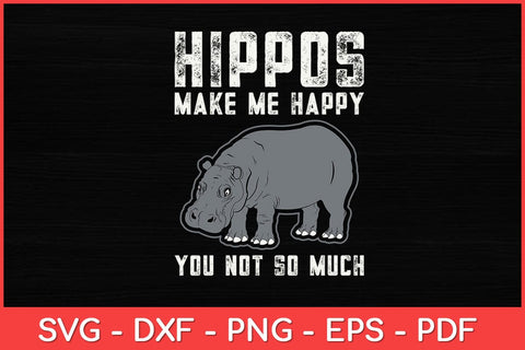 Hippos Make Me Happy Hippo Hippopotamus Lovers Funny Svg Design SVG artprintfile 