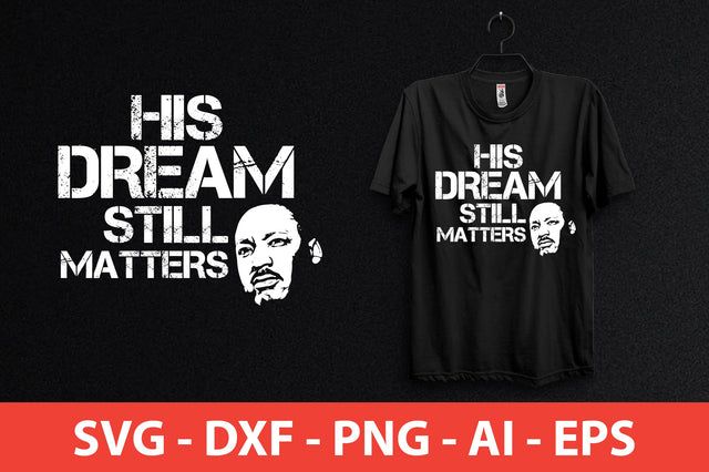 his dream still matters shirt SVG shah alam 
