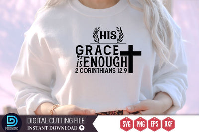 His grace is enough 2 corinthians 12:9 SVG, His grace is enough 2 corinthians 12:9 SVG DESIGNISTIC 
