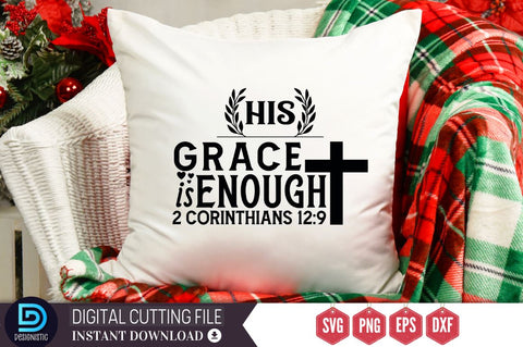 His grace is enough 2 corinthians 12:9 SVG, His grace is enough 2 corinthians 12:9 SVG DESIGNISTIC 