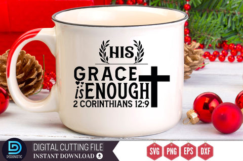 His grace is enough 2 corinthians 12:9 SVG, His grace is enough 2 corinthians 12:9 SVG DESIGNISTIC 