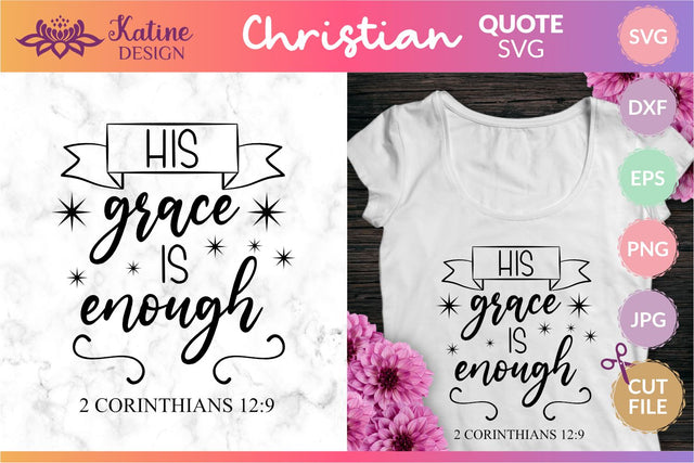 His grace is enough, Bible verse svg, christian svg, christian quote, scripture svg, faith svg, blessed svg, religious svg. Png, Jpg, Dxf, Eps Svg Cut File for Cricut and Silhouette. SVG KatineDesign 