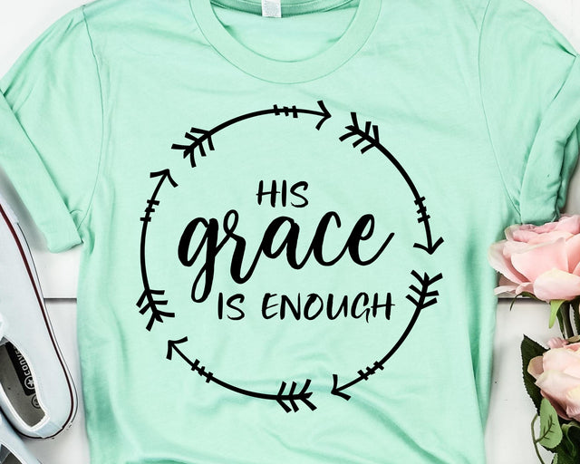 His Grace is Enough Christian SVG SVG She Shed Craft Store 