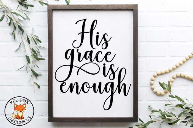 His Grace Is Enough, Scripture Files, SVG PNG DXF Cut File SVG RedFoxDesignsUS 