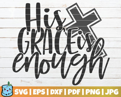 His Grace Is Enough SVG MintyMarshmallows 