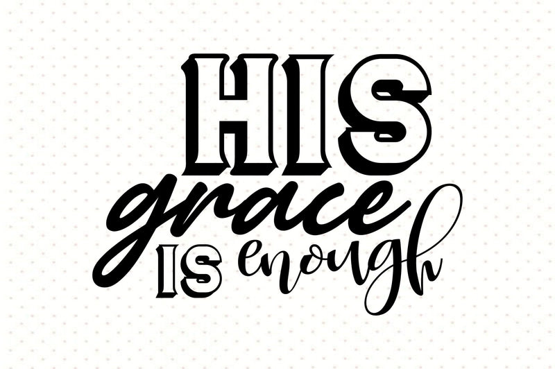 His Grace is Enough SVG orpitasn 