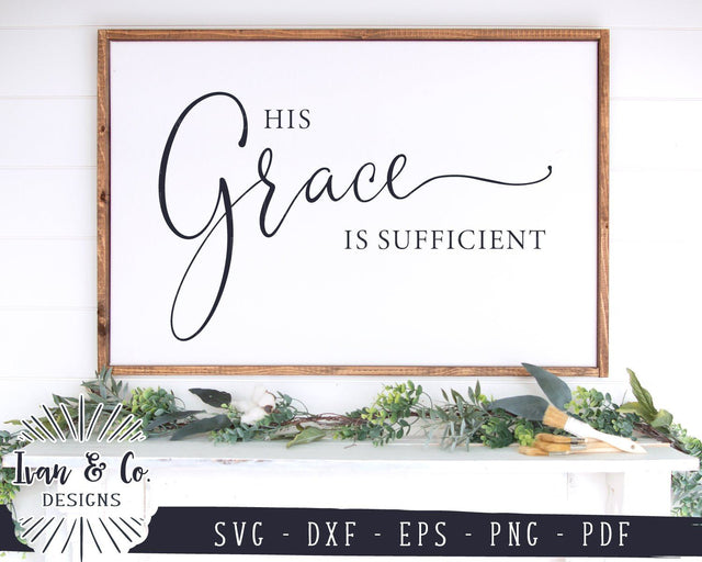 His Grace Is Sufficient SVG Files | Faith | Christian | Grace | Farmhouse SVG (962058790) SVG Ivan & Co. Designs 