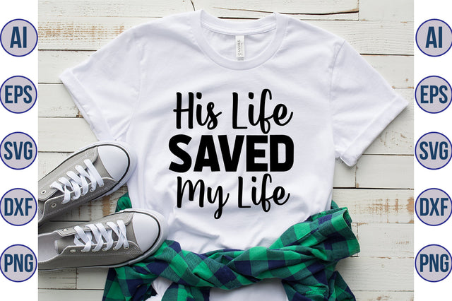 His Life Saved My Life svg SVG orpitasn 