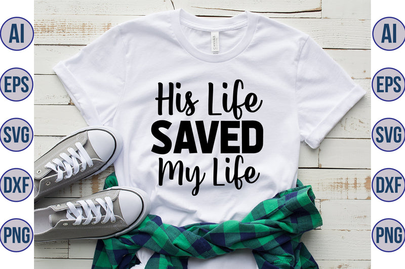 His Life Saved My Life svg SVG orpitasn 