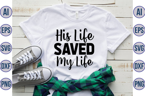 His Life Saved My Life svg SVG orpitasn 