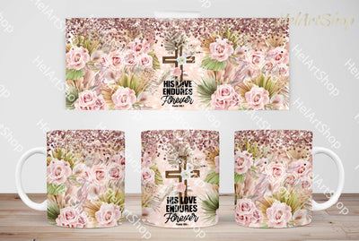 His Love Endures Christian Mug PNG, 11Oz Mug Sublimation Sublimation _HelArtShop_ 