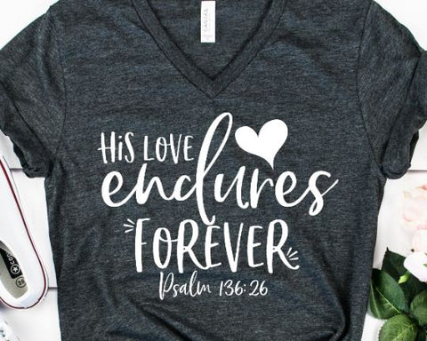 His Love Endures Forever SVG - Christian SVG - Bible Verse SVG SVG She Shed Craft Store 