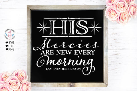 His mercies are new every morning - Faith Religion Cut File SVG Graphic House Design 