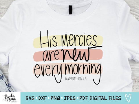 His Mercies Are New Every Morning SVG Cut File | christian shirt SVG | png | jpeg | dxf | Cricut SVG | Silhouette | scripture svg SVG Brooke Nicole Designs 