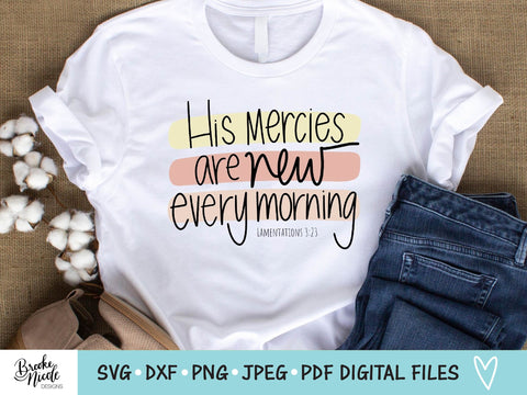 His Mercies Are New Every Morning SVG Cut File | christian shirt SVG | png | jpeg | dxf | Cricut SVG | Silhouette | scripture svg SVG Brooke Nicole Designs 