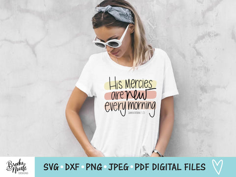 His Mercies Are New Every Morning SVG Cut File | christian shirt SVG | png | jpeg | dxf | Cricut SVG | Silhouette | scripture svg SVG Brooke Nicole Designs 