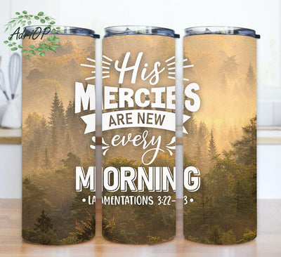 His Mercies Are New Tumbler Design, Bible Verse 20oz Skinny Tumbler, Forest Tumbler Wrap, Christian Quote Tumbler With Lid And Straw, Digital Download Sublimation AdriOP 