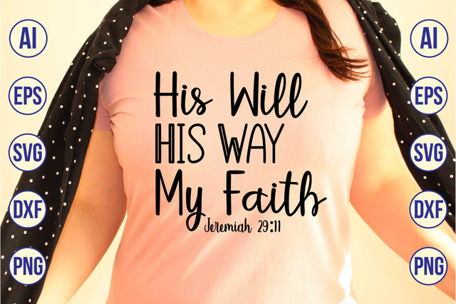 His Will His Way My Faith Jeremiah 29,11 svg SVG orpitasn 