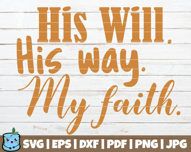 His Will His Way My Faith SVG MintyMarshmallows 