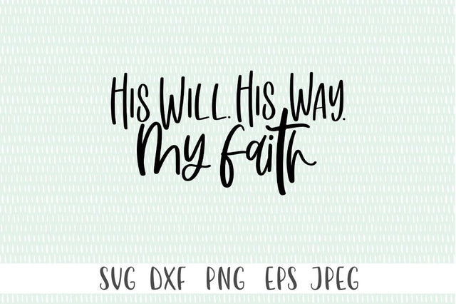 His Will. His Way. My Faith SVG SVG Simply Cutz 