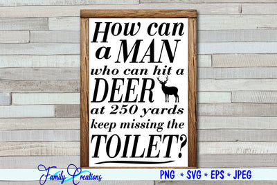 Hit A Deer Miss A Toilet SVG Family Creations 