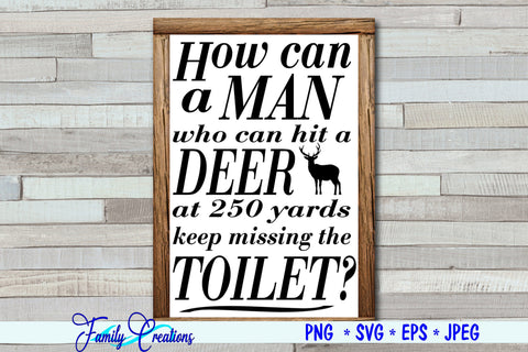 Hit A Deer Miss A Toilet SVG Family Creations 