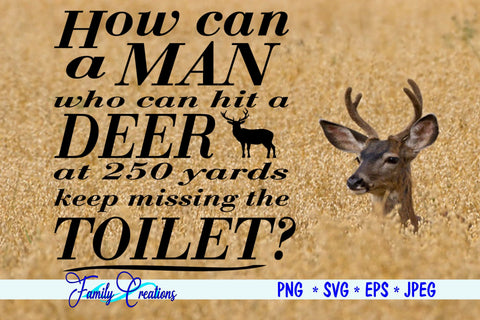Hit A Deer Miss A Toilet SVG Family Creations 