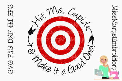 Hit Me Cupid & Make it a Good One SVG MissMarysEmbroidery 