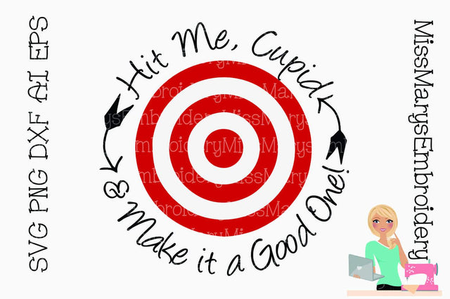 Hit Me Cupid & Make it a Good One SVG MissMarysEmbroidery 