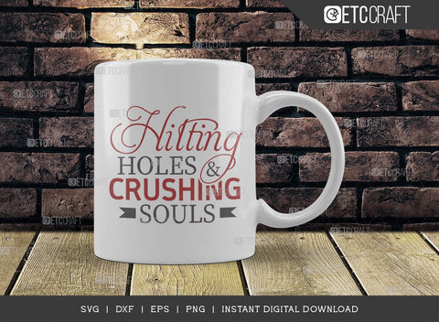 Hitting Holes And Crushing Souls SVG Cut File, Cornhole Lover Svg, Cornhole Player Svg, Corn Hole Gift Svg, Cornhole Quotes, TG 02627 SVG ETC Craft 