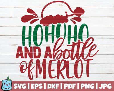 Ho Ho Ho And A Bottle Of Merlot SVG MintyMarshmallows 