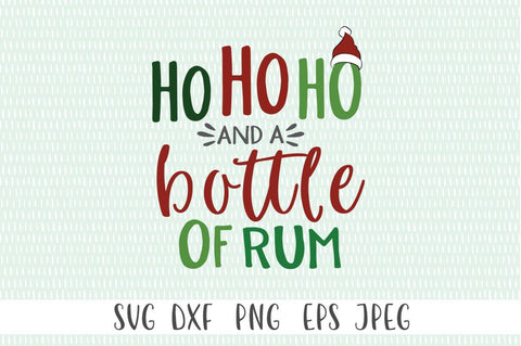 Ho Ho Ho And A Bottle Of Rum SVG - funny svg, funny christmas svg SVG Simply Cutz 