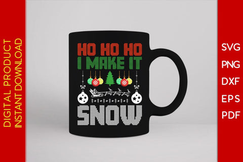 Ho Ho Ho I Make It Snow Christmas Ugly Sweater Design SVG PNG EPS Cut File SVG Creativedesigntee 