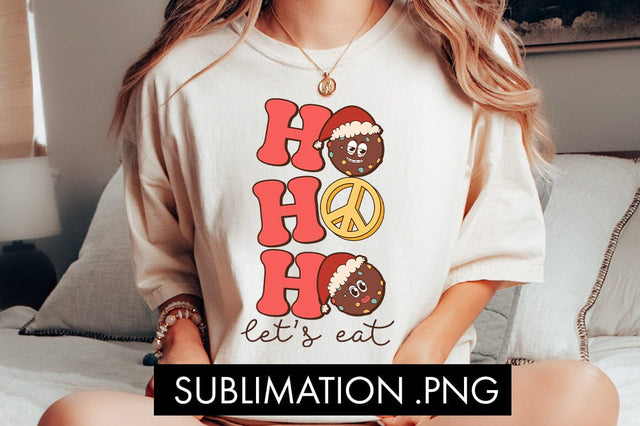 Ho Ho Ho Let's Eat Sublimation PNG Sublimation Freeling Design House 