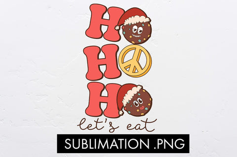 Ho Ho Ho Let's Eat Sublimation PNG Sublimation Freeling Design House 